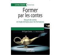 Former par les contes: Recueil de contes et mode d'emploi pour les formations