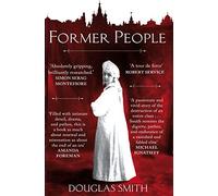 Former People: The Destruction of the Russian Aristocracy by Douglas Smith(2013-05-09)