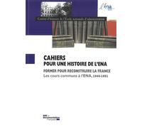 Former pour reconstruire la France - Les cours communs à l'ENA, 1946 - 1951 - COMITE D'HISTOIRE DE - Documentation Francaise - broché - Etude
