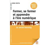 Former, Se Former Et Apprendre À L'ère Numérique - Le Social Learning