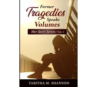 Former Tragedies Speaks Volumes: Her Story Series Vol. 1