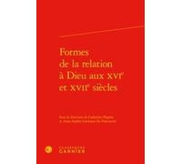 Formes De La Relation À Dieu Aux Xvie Et Xviie Siècles