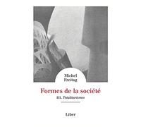 Formes de la société - Vol 3 : Totalitarismes : Totalitarismes