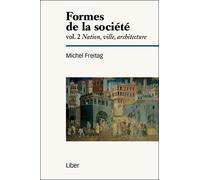 Formes De La Société - Volume 2, Nation, Ville, Architecture
