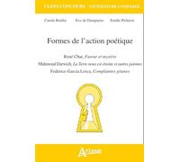 Formes De L'action Poétique - René Char, Fureur Et Mystère - Mahmoud Darwich, La Terre Nous Est Étroite Et Autres Poèmes - Federico Garcia Lorca, Complaintes Gitanes