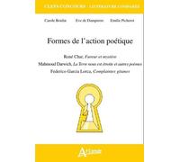 Formes De L'action Poétique - René Char, Fureur Et Mystère - Mahmoud Darwich, La Terre Nous Est Étroite Et Autres Poèmes - Federico Garcia Lorca, Complaintes Gitanes
