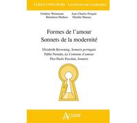 Formes de l'amour, sonnets de la modernité Elizabeth Browning, Sonnets portugais ; Pablo Neruda, La Centaine d?amour ; - WEINMANN/PERQUIN/MATHIOS - Atlande Eds - broché - Manuel
