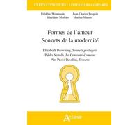 Formes de l'amour, sonnets de la modernité: Elizabeth Browning, Sonnets portugais ; Pablo Neruda, La Centaine d?amour ;