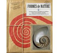 Formes de nature: Correspondance scientifique et poétique autour des sphères, spirales, stries, alvéoles et autres figures de la vie