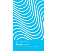 Formes de vie: L'art moderne et l'invention de soi