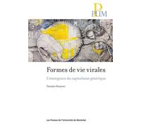 Formes de vie virales L'émergence du capitalisme génétique - Thierry Bardini - Presses Universite De Montreal - broché - Essai