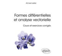 Formes différentielles et analyse vectorielle - Cours et exercices corrigés - Ahmed Lesfari - Ellipses - broché - Scolaire / Universitaire