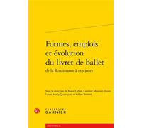 Formes, emplois et évolution du livret de ballet - Marie Cléren - Classiques Garnier - broché - Etude