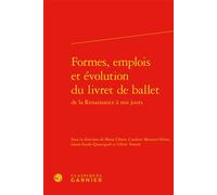 Formes, emplois et évolution du livret de ballet - Marie Cléren - Classiques Garnier - relié - Etude