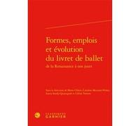 Formes, emplois et évolution du livret de ballet Marie Cléren (Editeur du volume), Caroline Mounier-Vehier (Editeur du volume), Laura Soudy-Quazuguel (Editeur du volume), Céline Torrent (Editeur du vo