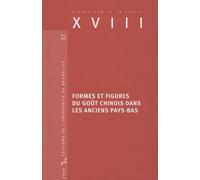 Formes Et Figures Du Goût Chinois Dans Les Anciens Pays-Bas