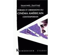 Formes Et Obsessions Du Cinéma Américain Contemporain (1980-2002)