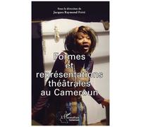 Formes Et Représentations Théâtrales Au Cameroun