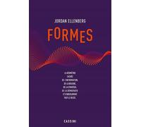 Formes: La géométrie cachée de l'information, de la biologie, de la stratégie, de la démocratie et d'absolument tout le reste