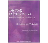 Formes, Langages Et Identité Dans Les Sociétés Multiculturelles - Tome 2, Textes Et Cultures : Réception, Modèles, Interférences ? Volume 1 : Réception De L'antiquité