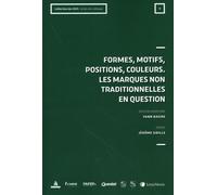 Formes, Motifs, Positions, Couleurs - Les Marques Non Traditionnelles En Question