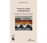 Formes & normes linguistiques Ségrégations et discriminations urbaines - Thierry Bulot - L'harmattan - broché - Essai