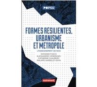 Formes résilientes, urbanisme et métropole Alessandro Venerandi (Auteur), Catherine Chaumery (Auteur), Philippe Dardelet-Doya (Auteur), Giovanni Fusco (Auteur)