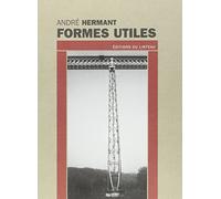 Formes utiles, suivi de Pour une prise de conscience...