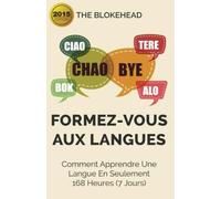 Formez-vous aux langues : Comment apprendre une langue en seulement 168 heures (7 jours)