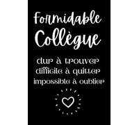 formidable collègue: Ce carnet de notes est le cadeau idéal simple et original pour transmettre un message positif à votre collègue préférée