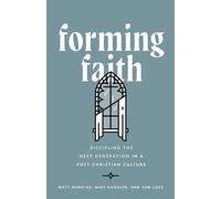 Forming Faith: Discipling the Next Generation in a Post-Christian Culture