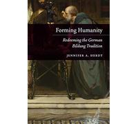 Forming Humanity: Redeeming the German Bildung Tradition