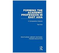 Forming The Academic Profession In East Asia