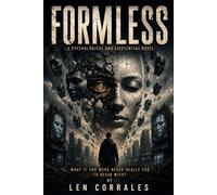 Formless: Formless: A Psychological Sci-Fi Novel of Existential Horror, Fragmented Identity, and Surreal Reality