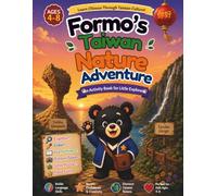 Formo's Taiwan Nature Adventure: Learn Chinese, Explore Taiwan, and Discover Nature Through Fun Activities for Kids Ages 4-8