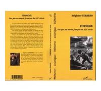 Formose vue par un marin français du XIXe siècle - Stéphane Ferrero - L'harmattan - broché - Essai