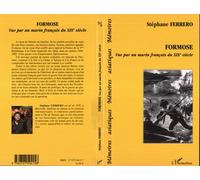 Formose vue par un marin français du XIXe siècle - Stéphane Ferrero - L'harmattan - broché - Essai