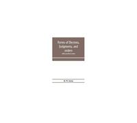 Forms Of Decrees, Judgments, And Orders; With Practical Notes