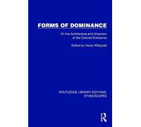 Forms of Dominance: On the Architecture and Urbanism of the Colonial Enterprise