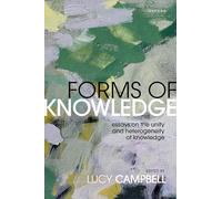Forms of Knowledge: Essays on the Unity and Heterogeneity of Knowledge