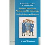 Forms Of Servitude In Northern And Central Europe, Medieval texts and Cultures on Northern Europe