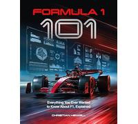 Formula 1 101: Everything You Ever Wanted to Know About F1, Explained