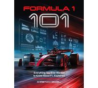Formula 1 101 Everything You Ever Wanted to Know About F1, Explained - Christian Hewgill - Welbeck - ebook (ePub) - Livre