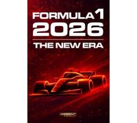 Formula 1 2026 - The New Era: A Technical and Regulatory Guide to the F1 Season - Race by Race