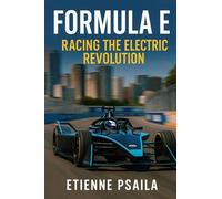 Formula E: Racing the Electric Revolution