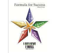 Formula for Success - I Believe I Will - Think It. Say It. Be It: For Goal Setting and Project Action Planning for Home, Work or School