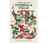 Formula Italia. Le auto e i piloti che hanno fatto la storia