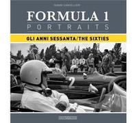 Formula One Portraits The Sixties by Gianni Cancellieri Gianni Cancellieri (Auteur)