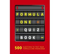 Formula One Quiz Book: 500 Questions to Test Your Formula One Knowledge