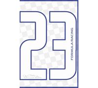 Formula Racing Notebook 23: Notebook with Driver Number | Ultimate Motorsport Fan Journal for Speed | Perfect Gift for Racing Fans, Car Lovers & Track Day Notes